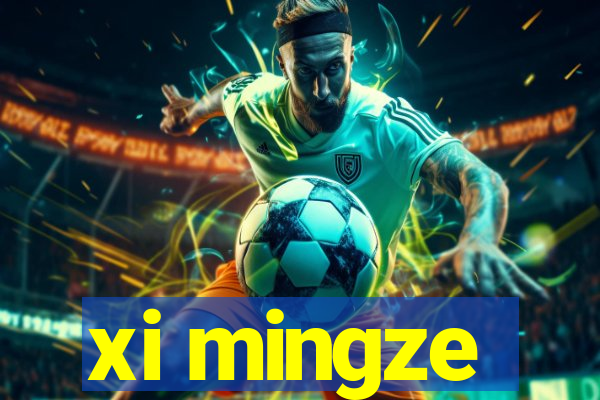 xi mingze